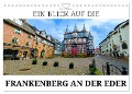 Ein Blick auf Frankenberg an der Eder (Wandkalender 2025 DIN A4 quer), CALVENDO Monatskalender - Markus W. Lambrecht
