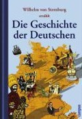 Cover-Bild zum Titel 'Die Geschichte der Deutschen' von 'Wilhelm von Sternburg'