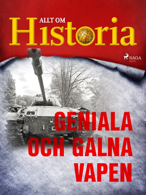 Geniala och galna vapen - Allt om Historia
