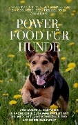 Powerfood für Hunde - Malte Hartwieg, Uwe Romberger, Christine Burggraf