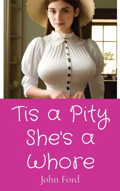 Tis a Pity She's a Whore - John Ford