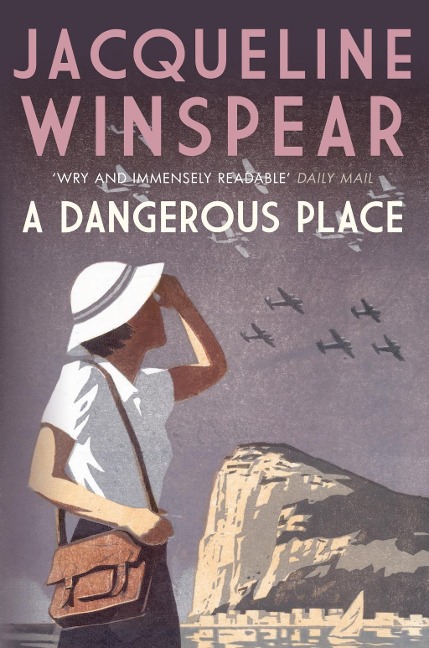 A Dangerous Place - Jacqueline Winspear