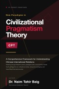 Cover-Bild zum Titel 'Civilizational Pragmatism Theory' von 'Naim Tahir Baig'