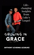 Cover-Bild zum Titel 'Growing in Grace' von 'Anthony Uchenna Azubuike'
