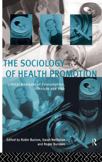 The Sociology of Health Promotion - 