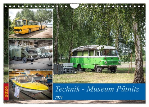 Technik-Museum Pütnitz (Wandkalender 2024 DIN A4 quer), CALVENDO Monatskalender - Pütnitz e. V., Technik-Museum Pütnitz, Technikverein Steffen Gierok-Latniak
