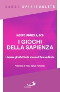Cover-Bild zum Titel 'I giochi della sapienza. Liberare gli affetti alla scuola di Teresa d'Avila' von 'Iacopo Iadarola'