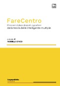 Cover-Bild zum Titel 'FareCentro. Percorsi laboratoriali a partire dalla teoria delle intelligenze multiple' von ''