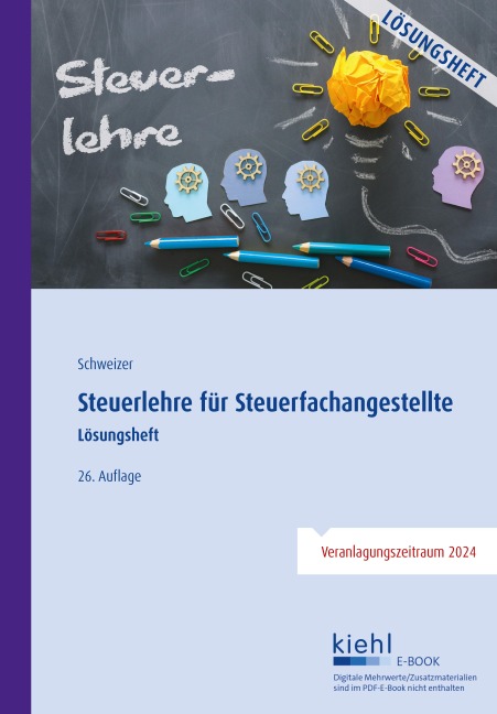 Steuerlehre für Steuerfachangestellte - Lösungsheft - Reinhard Schweizer