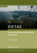 Cover-Bild zum Titel 'DIETAE. Historische Kleinarchitekturen in Sachsen' von 'Caroline Rolka'