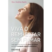 Viva o bem - estar sem fumar - Dra Andréa Badin