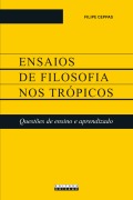 Ensaios de filosofia nos trópicos - Filipe Ceppas