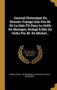 Cover-Bild zum Titel 'Journal Historique Du Dernier Voyage Que Feu M. De La Sale Fit Dans Le Golfe De Mexique, Redigé & Mis En Ordre Par M. De Michel...' von 'Henri Joutel'