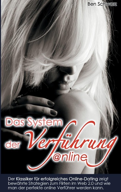 Das System der Verführung: Online Dating 2.0 - Ben Schwarz