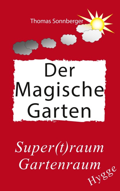 Hygge, Der magische Garten - Thomas Sonnberger