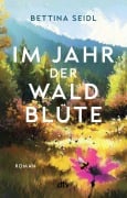Cover-Bild zum Titel 'Im Jahr der Waldblüte' von 'Bettina Seidl'
