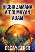 Cover-Bild zum Titel 'Hicbir Zamana Ait Olmayan Adam' von 'Olcay Seker'