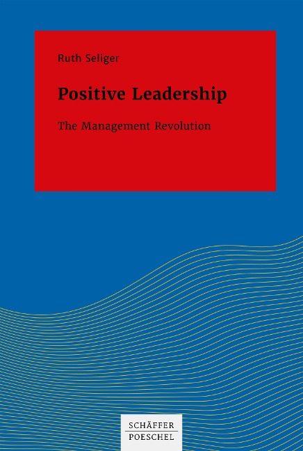 Positive Leadership - Ruth Seliger