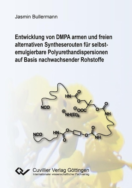 Entwicklung von DMPA armen und freien alternativen Syntheserouten für selbst-emulgierbare Polyurethandispersionen auf Basis nachwachsender Rohstoffe - 