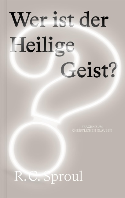 Wer ist der Heilige Geist? - R. C. Sproul