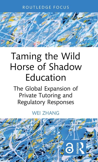 Taming the Wild Horse of Shadow Education - Wei Zhang