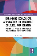 Cover-Bild zum Titel 'Expanding Ecological Approaches to Language, Culture, and Identity' von 'Jaran Shin'