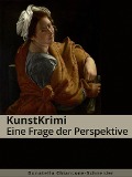 KunstKrimi: Eine Frage der Perspektive - Donatella Chiancone-Schneider