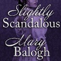 Cover-Bild zum Titel 'Slightly Scandalous Lib/E' von 'Mary Balogh'