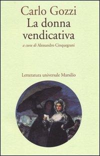 La donna vendicativa - Carlo Gozzi