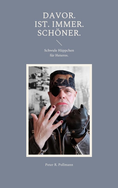 Davor. Ist. Immer. Schöner. - Peter R. Pollmann