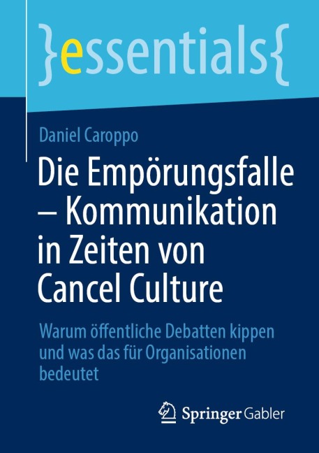 Die Empörungsfalle - Kommunikation in Zeiten von Cancel Culture - Daniel Caroppo