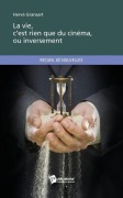 Cover-Bild zum Titel 'La Vie, c'est rien que du cinéma, ou inversement' von 'Hervé Gransart'