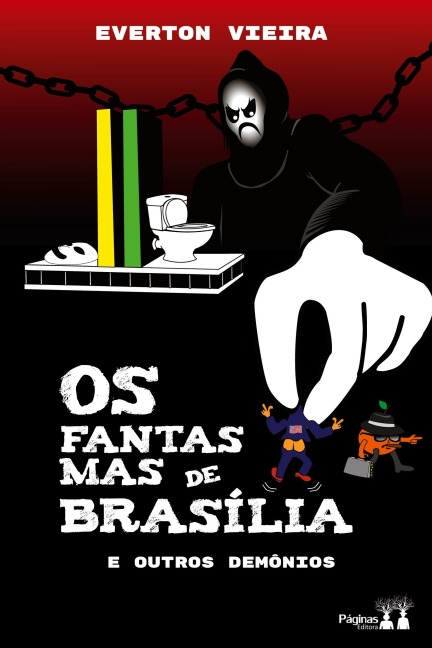OS FANTASMAS DE BRASÍLIA E OUTROS DEMÔNIOS - Everton Vieira