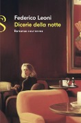Cover-Bild zum Titel 'Dicerie della notte' von 'Federico Leoni'