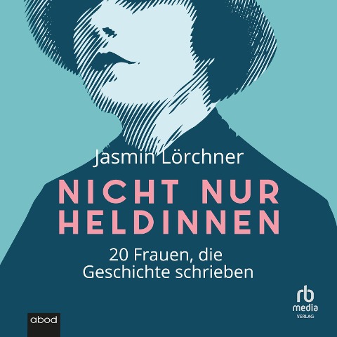 Nicht nur Heldinnen - Jasmin Lörchner