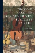 Cover-Bild zum Titel 'Chansons Populaires Bulgares Inedites Publiees Et Traduites' von 'Auguste Dozon'