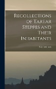 Cover-Bild zum Titel 'Recollections of Tartar Steppes and Their Inhabitants' von 'Lucy Atkinson'