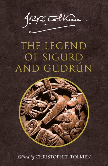 The Legend of Sigurd and Gudrún - J. R. R. Tolkien