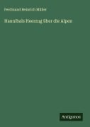 Cover-Bild zum Titel 'Hannibals Heerzug über die Alpen' von 'Ferdinand Heinrich Müller'