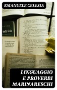 Cover-Bild zum Titel 'Linguaggio e proverbi marinareschi' von 'Emanuele Celesia'