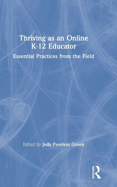 Thriving as an Online K-12 Educator - 