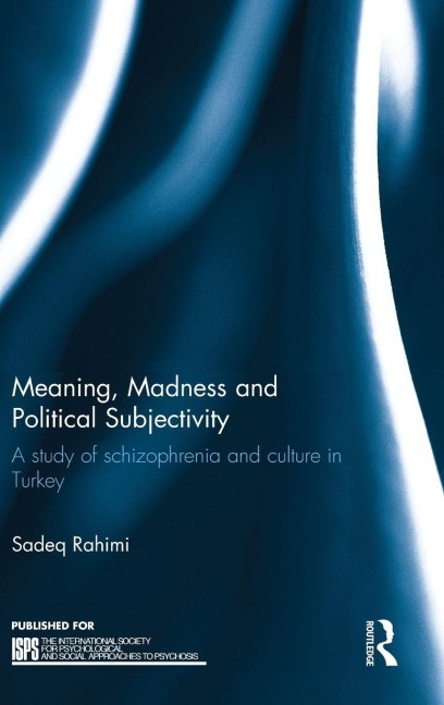 Meaning, Madness and Political Subjectivity - Sadeq Rahimi
