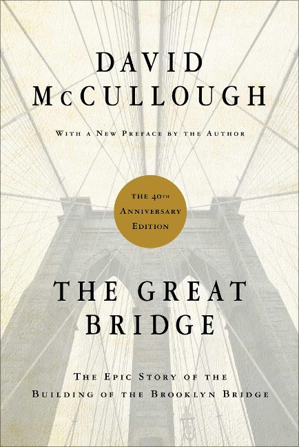 The Great Bridge - David Mccullough