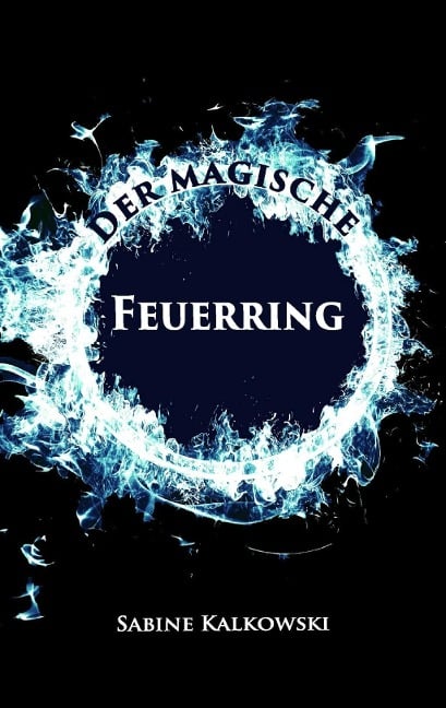 Der magische Feuerring - Sabine Kalkowski