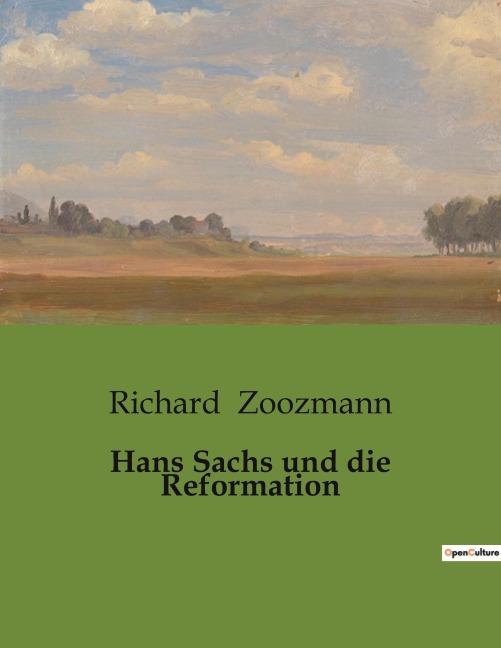 Hans Sachs und die Reformation - Richard Zoozmann