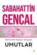 Cover-Bild zum Titel 'Gönlümde Aciliyor Sevgiyle Umutlar' von 'Sabahattin Gencal'