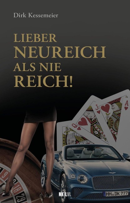 Lieber neureich als nie reich! - Dirk Kessemeier, Christian Schommers