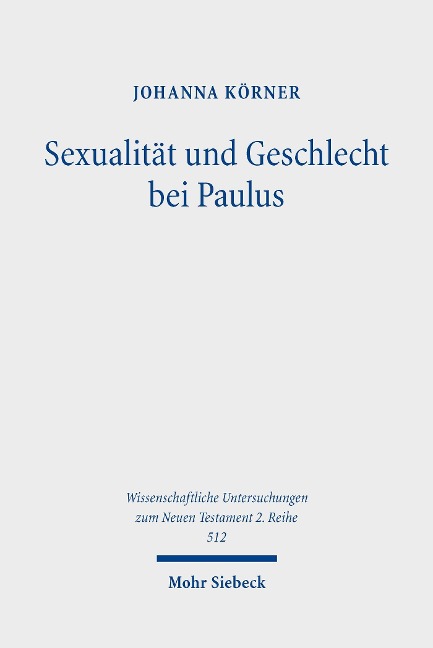 Sexualität und Geschlecht bei Paulus - Johanna Körner