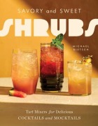 Cover-Bild zum Titel 'Savory and Sweet Shrubs' von 'Michael Dietsch'