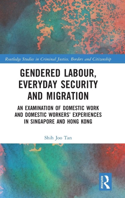 Gendered Labour, Everyday Security and Migration - Shih Joo Tan
